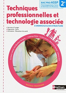 Techniques Professionnelles Et Technologie Associée À Domicile & En Structure 2e Bac Pro Assp de Blandine Savignac