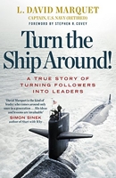 Turn the ship around ! A True Story of Turning Followers into Leaders