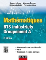 Mathématiques - BTS industriels - Groupement A - Cours conforme au référentiel, QCM, exercices et sujets corrigés