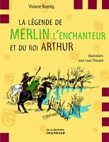 La légende de Merlin l'enchanteur - Et du roi Arthur
