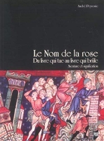 Nom De La Rose. Du Livre Qui Tue Au Livre Qui Brule. Aventure Et Signification