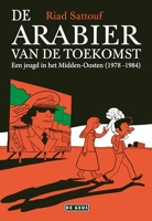 De Arabier van de toekomst - Een jeugd in het Midden-Oosten (1978-1984)