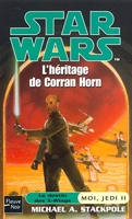 Star Wars - Moi, jedi, tome 2 - L'héritage de corran horn