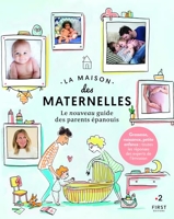 La Maison des maternelles - Le nouveau guide des parents épanouis