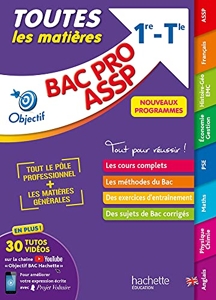 Objectif BAC PRO ASSP (1re et Term) - Toutes les matières - Nouveaux programmes BAC 2022 de Jérémie Garcio
