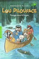 Lou Pilouface Tome 3 - Panique Dans Le Bayou