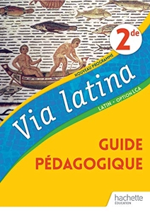 Via Latina Latin Option LCA 2de - Livre du Professeur - Ed. 2020 de Vicky Dimitriou