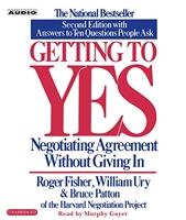 Getting to Yes - How To Negotiate Agreement Without Giving In