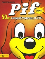 Pif GADGET - 50 ans d'humour, d'aventures et de BD
