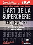 L'art de la supercherie - Les révélations du plus célèbre Hacker de la planète