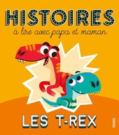 Histoires à lire avec papa et maman - Les T-rex