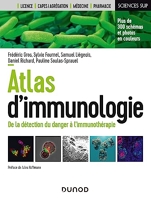 Atlas d'immunologie - De la détection du danger à l'immunothérapie