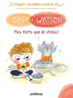 Sam & Watson, plus forts que le stress !