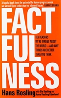Factfulness - Ten Reasons We're Wrong About The World - And Why Things Are Better Than You Think