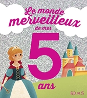 Le monde merveilleux de mes 8 ans (fille) - NE - relié - Charlotte  Grossetête, Lili La Baleine - Achat Livre