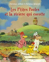 Les P'tites Poules Tome 18 - Les P'tites Poules Et La Rivière Qui Cocotte