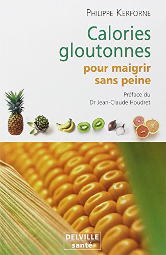 couverture de : Calories gloutonnes pour maigrir sans peine