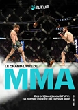 Le grand livre du MMA - Des origines jusqu'à l'UFC : la grande épopée du combat libre