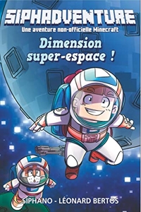 Siphadventure - Dimension super-espace ! - Tome 2 de Léonard Bertos