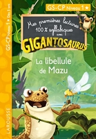 Gigantosaurus - Premières lectures - CP niv 1 - La libellule de Mazu
