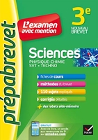 Sciences 3e (Physique-chimie, SVT, Techno) - Prépabrevet L'examen avec mention - Fiches, méthodes et sujets de brevet