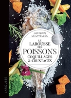 Le Larousse des poissons, coquillages et crustacés - Larousse - 19/10/2022