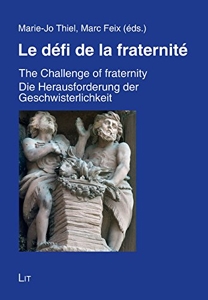 Le défi de la fraternité - The Challenge of fraternity. Die Herausforderung der Geschwisterlichkeit de Marie-Jo Thiel (Hg.)