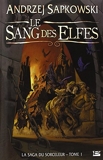 La Saga du Sorceleur, tome 1 - Le Sang des elfes - Bragelonne - 14/11/2008