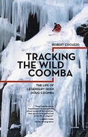 Tracking the Wild Coomba - The Life of Legendary Skier Doug Coombs