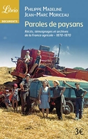 Paroles de paysans - Récits, témoignages et archives de la France agricole - 1870-1970