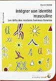 Intégrer son identité masculine - Les défis des relations hommes-femmes