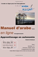 Manuel d'arabe - apprentissage en autonomie - tome I - Livre + enregistrements en ligne - CreateSpace Independent Publishing Platform - 07/08/2016