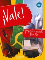 Vale; Espagnol ; 1ere Professionnelle Bac Pro ; A2/b1; Livre De L'Eleve (Edition 2010) Livre élève - Ed.2010