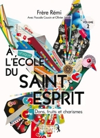 A l'école du Saint-Esprit - Dons, fruits et charismes - volume 2