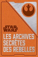 Les archives secrètes des Rebelles