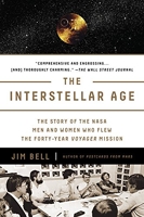 The Interstellar Age - The Story of the NASA Men and Women Who Flew the Forty-Year Voyager Mission