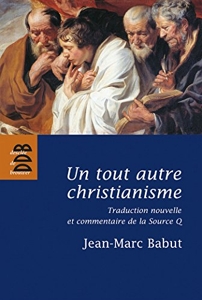 Un tout autre christianisme de Jean-Marc Babut