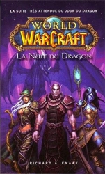 World Of Warcraft - La Nuit Du Dragon de Richard A. Knaak