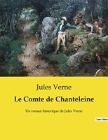 Le Comte de Chanteleine - Un roman historique de Jules Verne