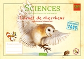 Sciences expérimentales et technologie CM1 - Carnet de chercheur - Ed.2011