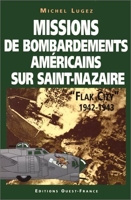 Missions de Bombardements Américains sur Saint-Nazaire, Flak city, 1942 - 1943