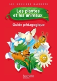 Les Dossiers Hachette Sciences Cycle 2 - Les plantes et les animaux - Guide pédagogique - Ed. 2012 by Jack Guichard (2012-06-08) - Hachette Éducation - 08/06/2012