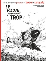 Une aventure Classic de Tanguy & Laverdure - Tome 4 - Le pilote qui en savait trop / Edition spéci