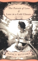 The Pursuit of Love and Love in a Cold Climate - Two Novels