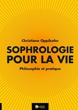 Sophrologie pour la vie - Philosophie et pratique