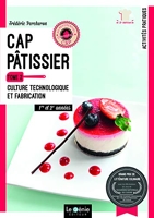 CAP Pâtissier 1re et 2e années - Tome 2, Culture technologique et fabrication