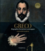 Greco - Biographie d'un peintre extravagant