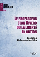 Le professeur Jean Rivero ou la liberté en action - Thèmes et commentaires