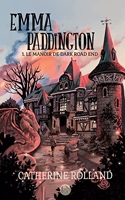Emma Paddington (tome 1) Le manoir de Dark Road End
