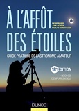 A l'affût des étoiles - Guide pratique de l'astronome amateur
